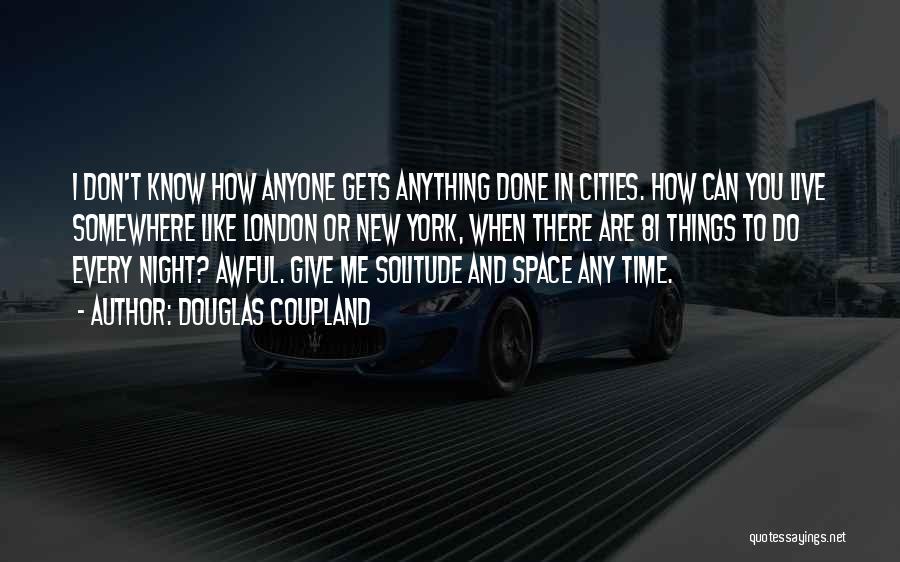 Give Time And Space Quotes By Douglas Coupland