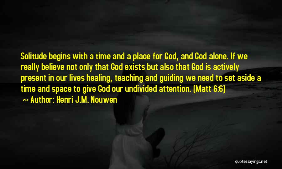 Give Time And Space Quotes By Henri J.M. Nouwen
