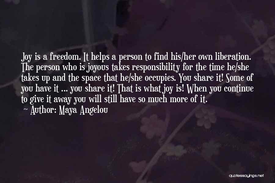 Give Time And Space Quotes By Maya Angelou