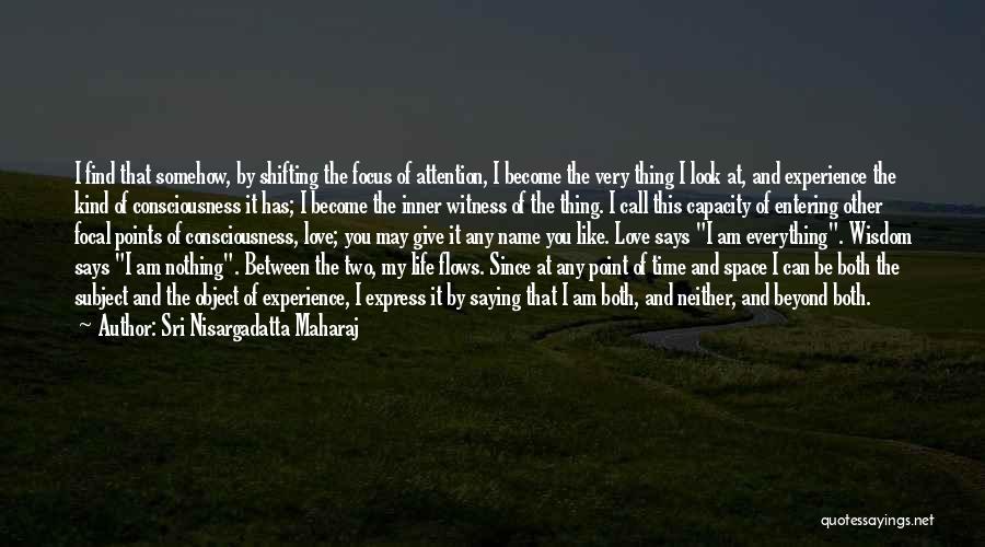 Give Time And Space Quotes By Sri Nisargadatta Maharaj