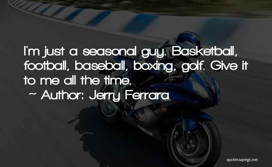 Give Time Quotes By Jerry Ferrara