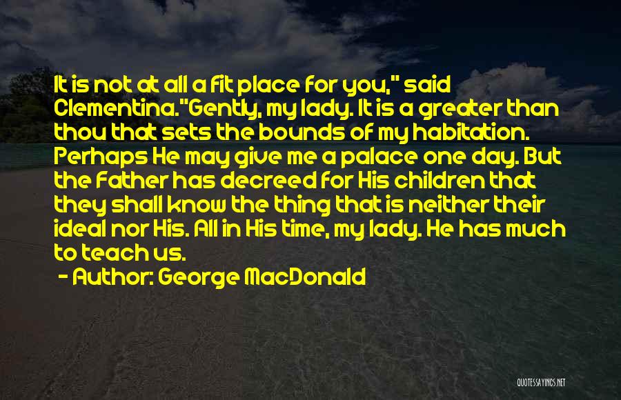Give Time To God Quotes By George MacDonald