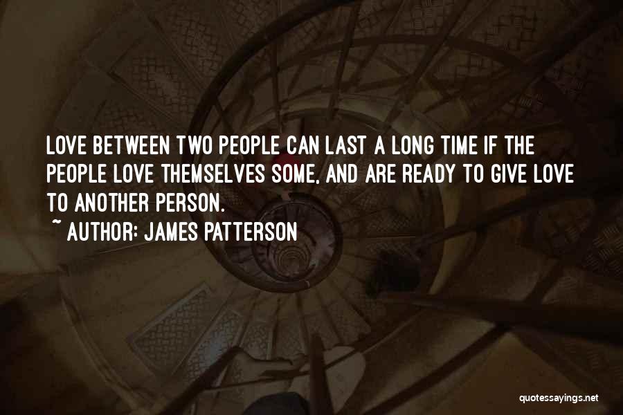 Give Time To Love Quotes By James Patterson