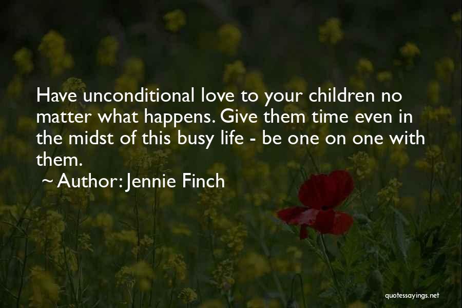 Give Time To Love Quotes By Jennie Finch