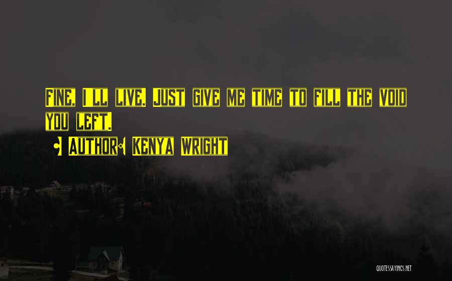 Give Time To Love Quotes By Kenya Wright