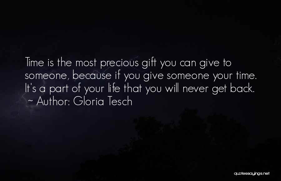 Give Time To Someone Quotes By Gloria Tesch