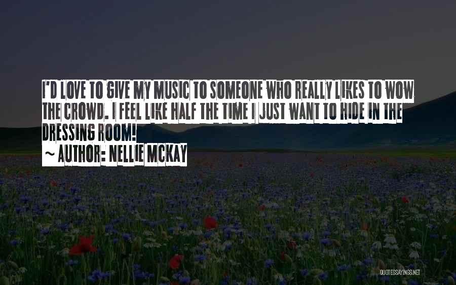 Give Time To Someone Quotes By Nellie McKay