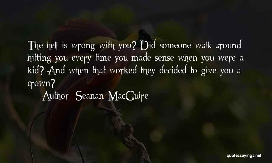 Give Time To Someone Quotes By Seanan MacGuire