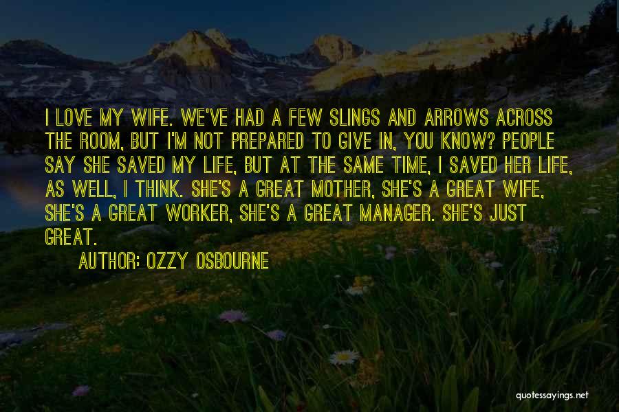 Give Time To Wife Quotes By Ozzy Osbourne