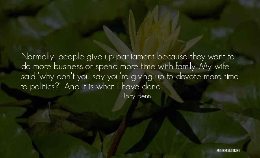 Give Time To Wife Quotes By Tony Benn