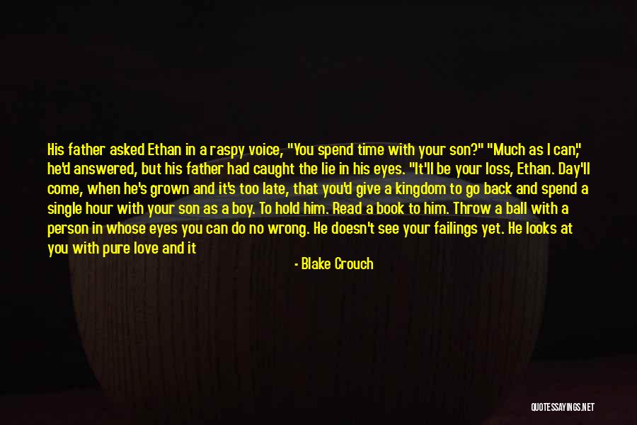 Give Time To Your Love Quotes By Blake Crouch Give Time To Your Love Quotes By Blake Crouch