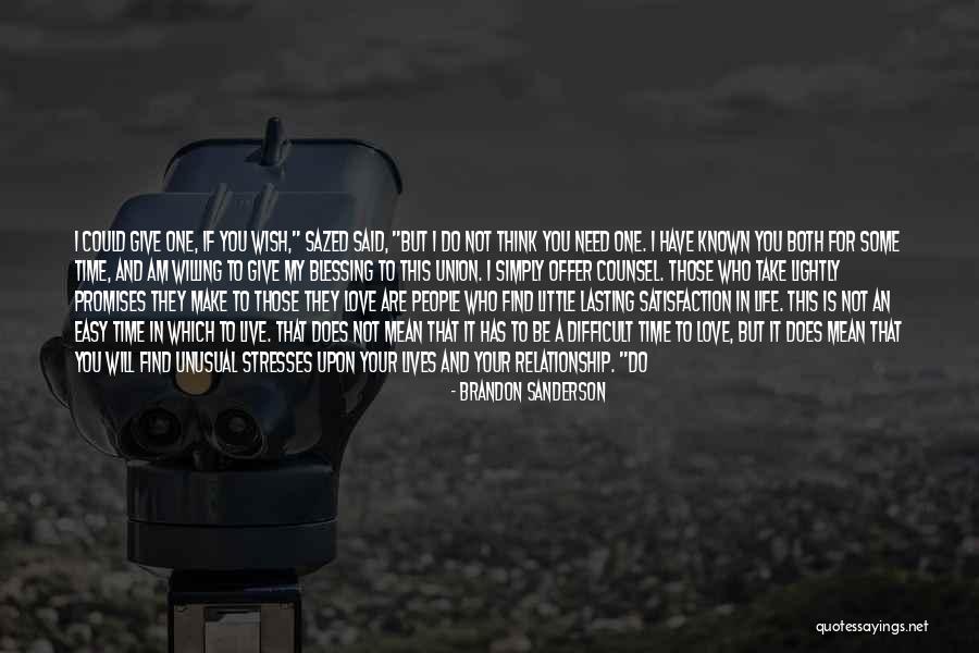 Give Time To Your Love Quotes By Brandon Sanderson Give Time To Your Love Quotes By Brandon Sanderson