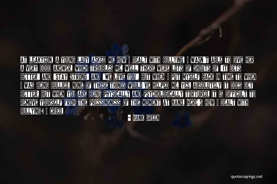 Give Time To Your Love Quotes By Hank Green Give Time To Your Love Quotes By Hank Green