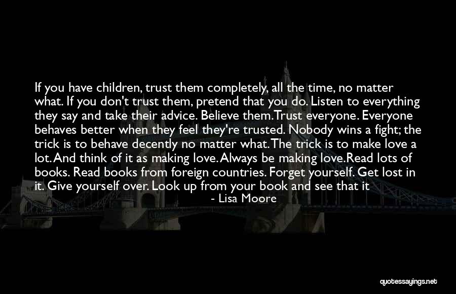 Give Time To Your Love Quotes By Lisa Moore Give Time To Your Love Quotes By Lisa Moore
