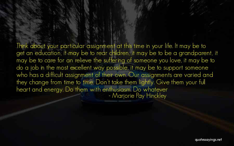 Give Time To Your Love Quotes By Marjorie Pay Hinckley Give Time To Your Love Quotes By Marjorie Pay Hinckley