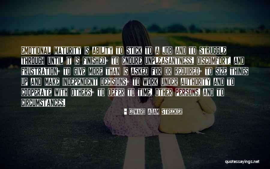 Give To Others Quotes By Edward Adam Strecker Give To Others Quotes By Edward Adam Strecker