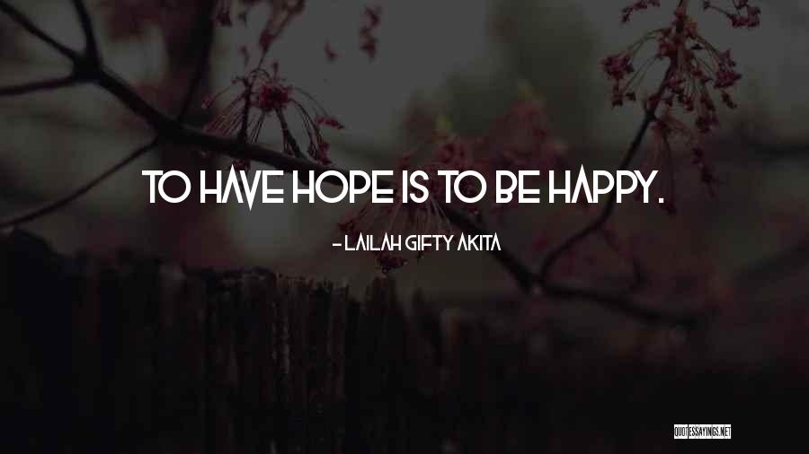 Give Up Be Happy Quotes By Lailah Gifty Akita Give Up Be Happy Quotes By Lailah Gifty Akita