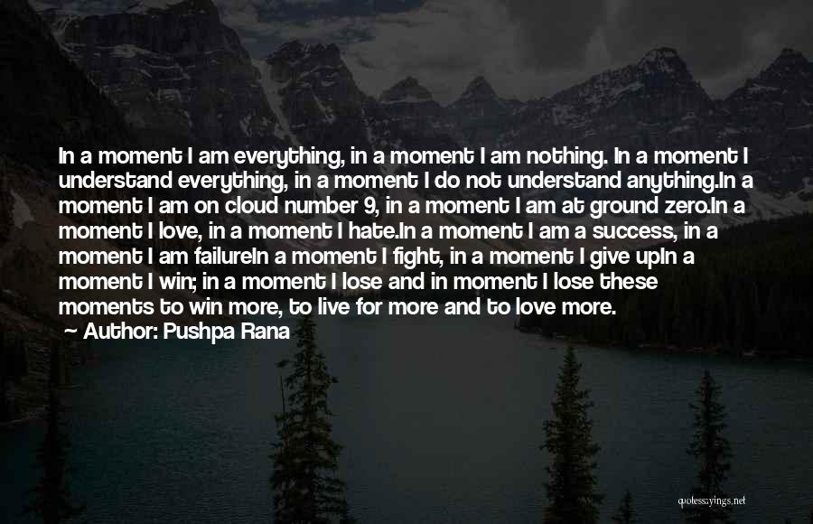 Give Up Everything For Love Quotes By Pushpa Rana