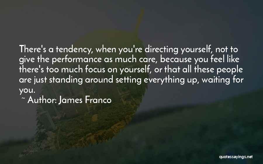 Give Up Everything For You Quotes By James Franco