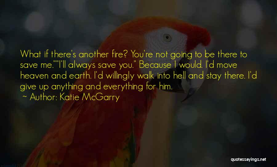 Give Up Everything For You Quotes By Katie McGarry