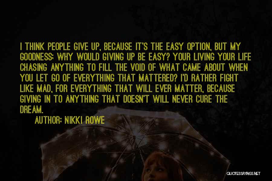 Give Up Everything For You Quotes By Nikki Rowe