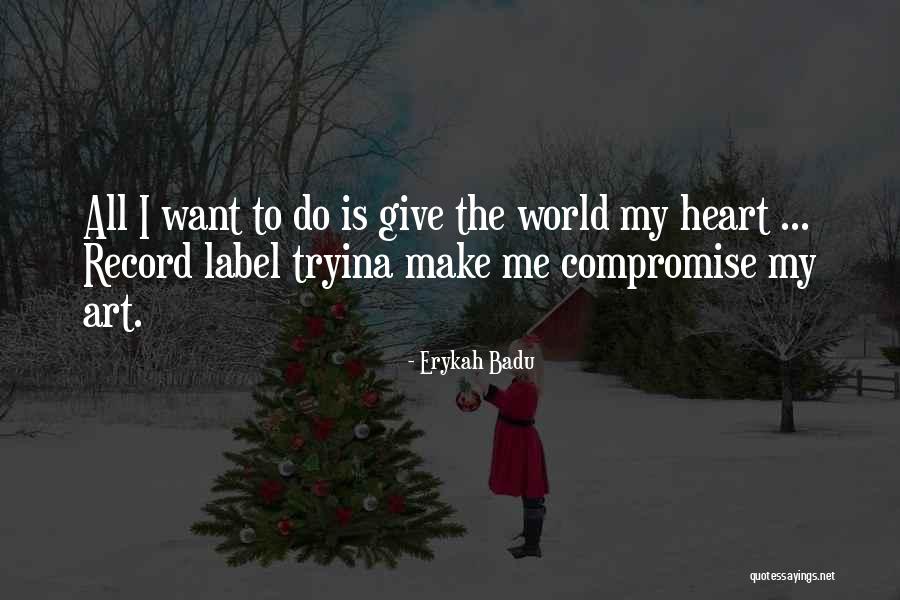 Give Up Labels Quotes By Erykah Badu