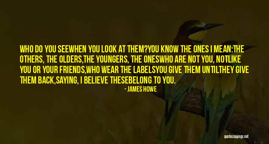 Give Up Labels Quotes By James Howe