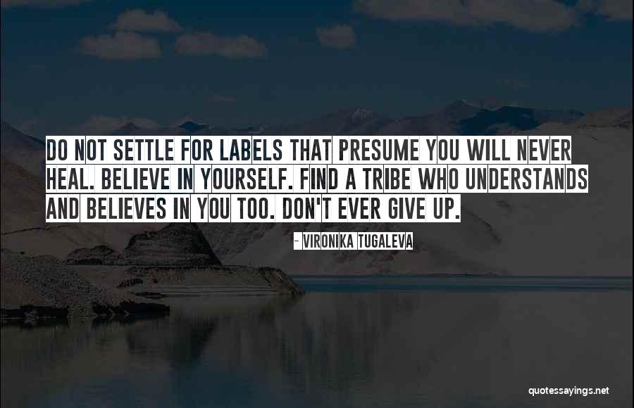 Give Up Labels Quotes By Vironika Tugaleva