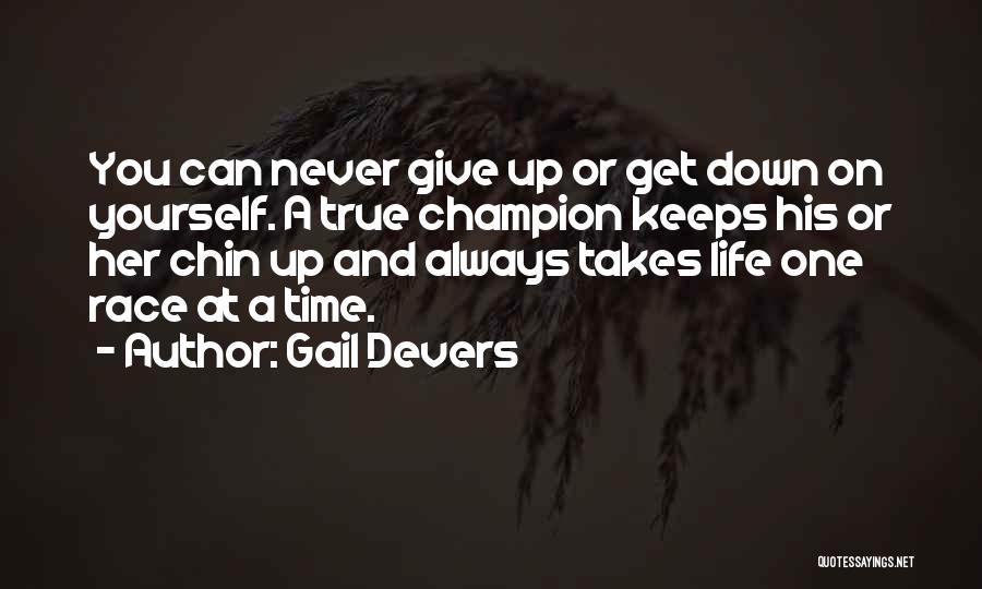 Give Up Life Quotes By Gail Devers