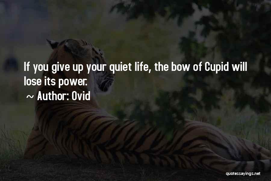 Give Up Life Quotes By Ovid