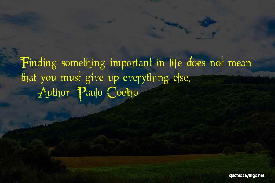 Give Up Life Quotes By Paulo Coelho