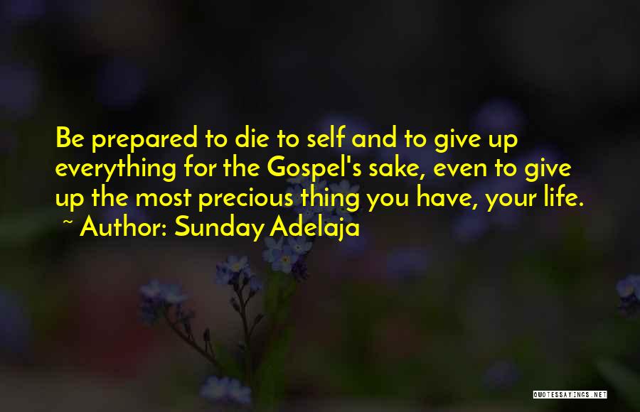 Give Up Life Quotes By Sunday Adelaja