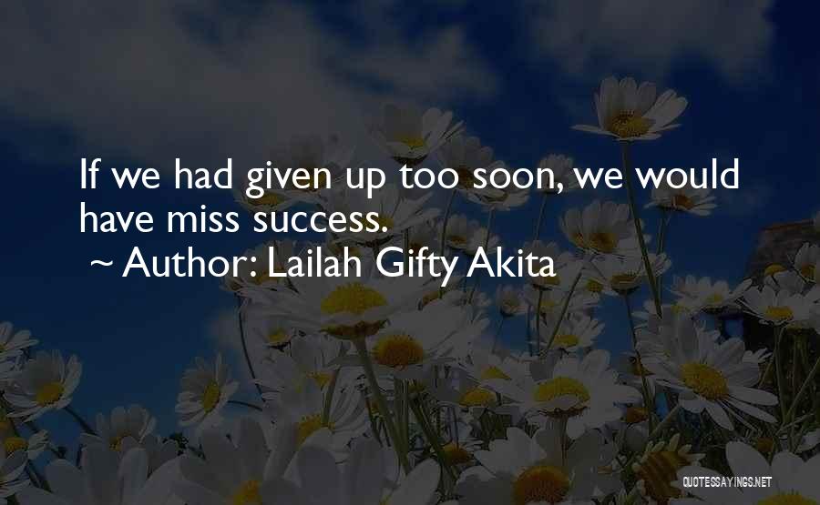 Give Up Never Quotes By Lailah Gifty Akita