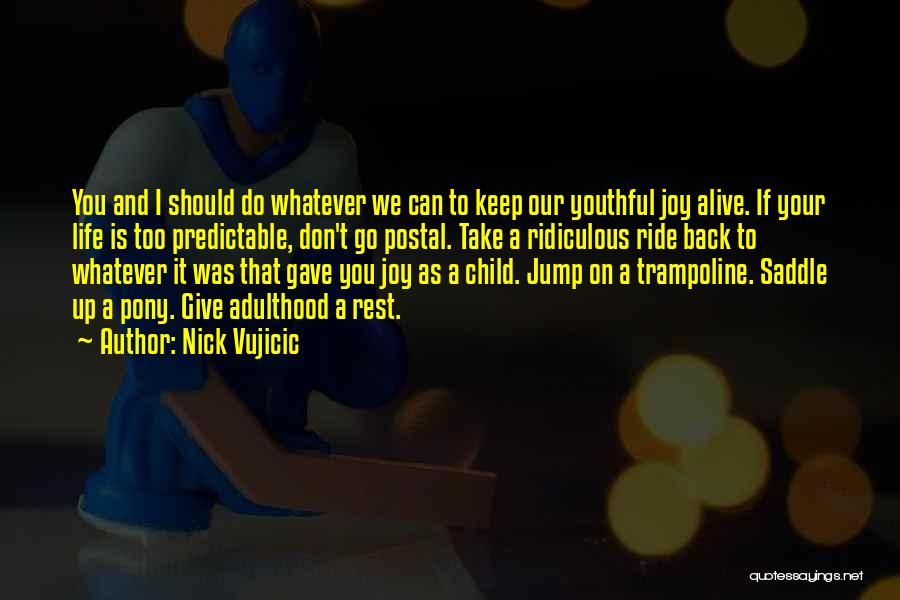 Give Up On Life Quotes By Nick Vujicic