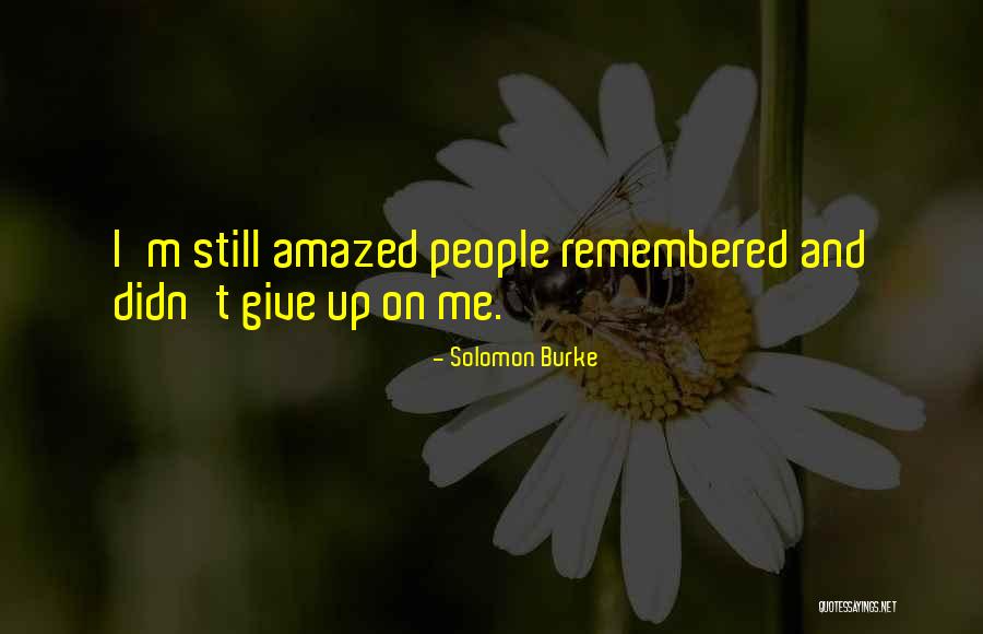 Give Up On People Quotes By Solomon Burke