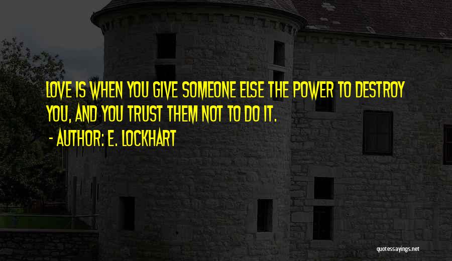 Give Up On Someone You Love Quotes By E. Lockhart