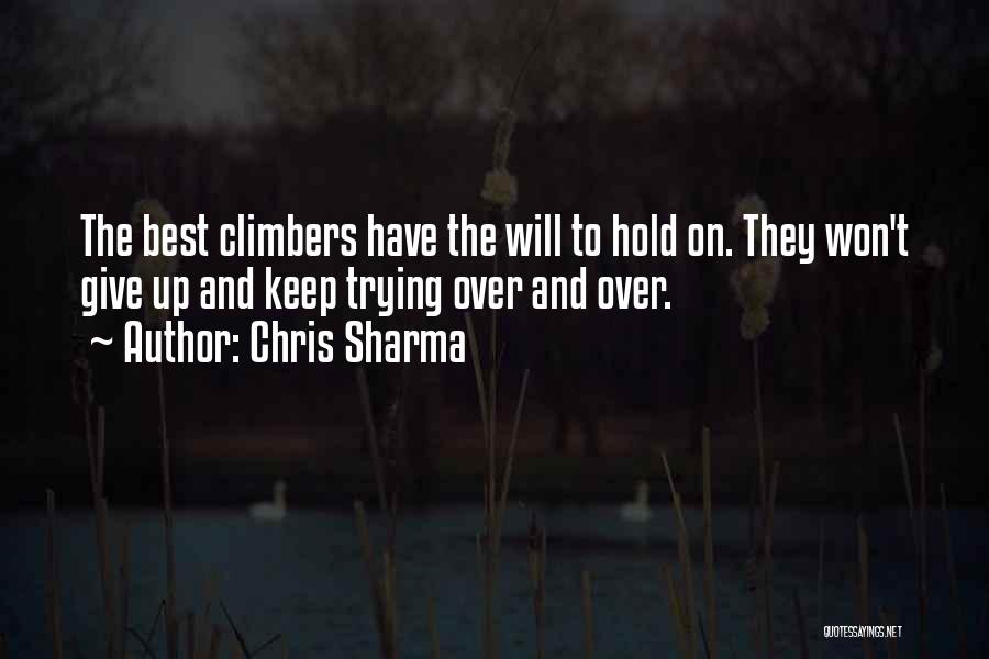 Give Up Or Keep Trying Quotes By Chris Sharma