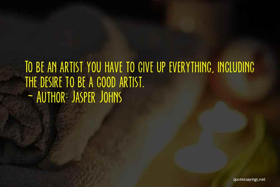 Give Up Quotes By Jasper Johns