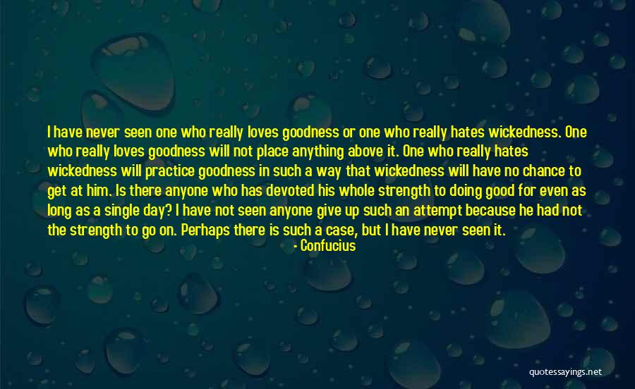 Give Up Strength Quotes By Confucius Give Up Strength Quotes By Confucius