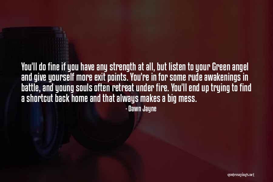 Give Up Strength Quotes By Dawn Jayne Give Up Strength Quotes By Dawn Jayne