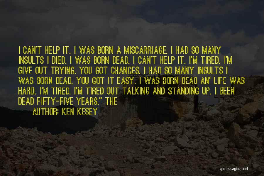 Give Up Trying Quotes By Ken Kesey