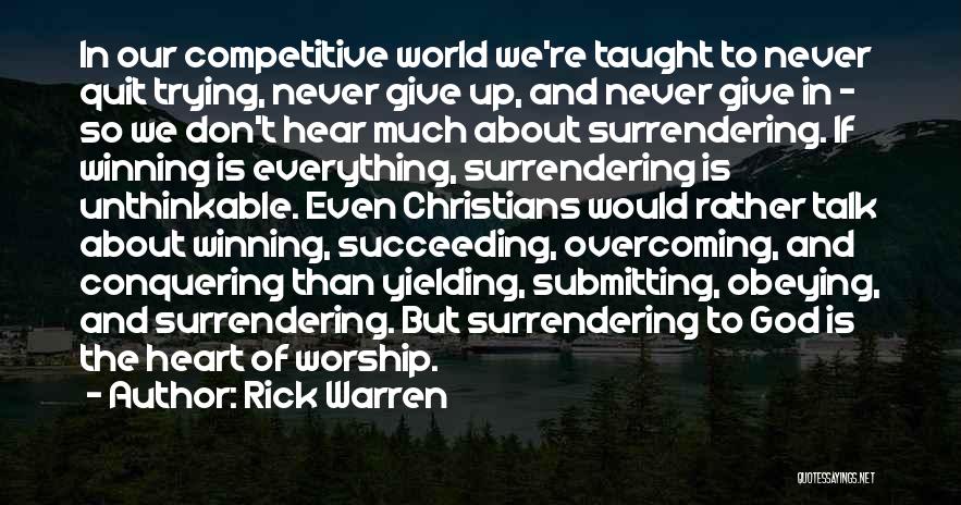 Give Up Trying Quotes By Rick Warren