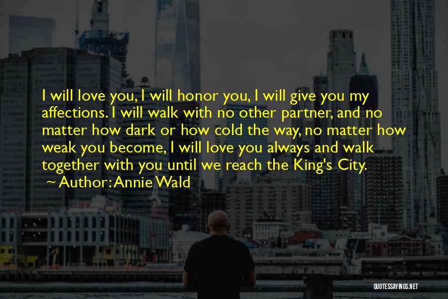 Give Way Love Quotes By Annie Wald