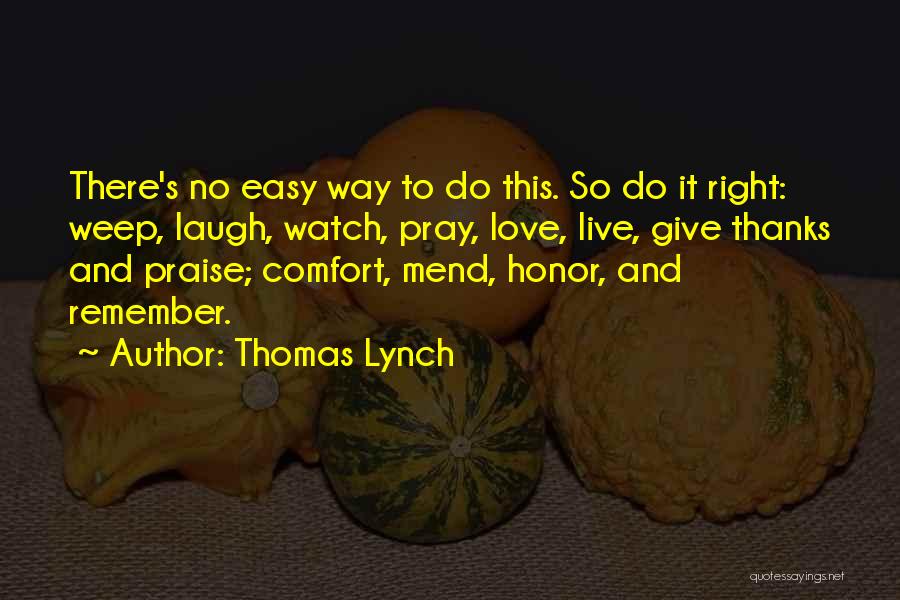 Give Way Love Quotes By Thomas Lynch