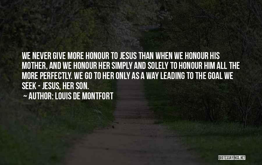 Give Way To Quotes By Louis De Montfort