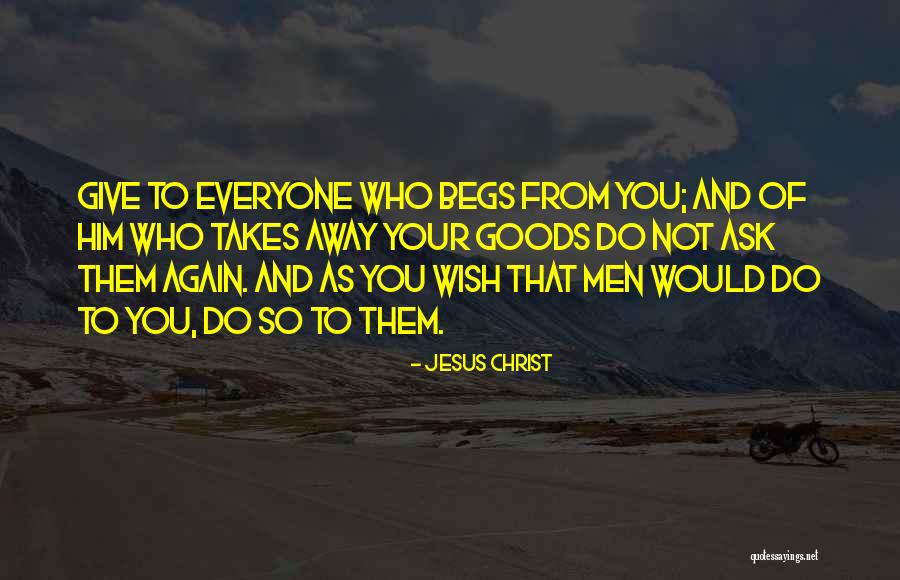 Give Who Quotes By Jesus Christ Give Who Quotes By Jesus Christ