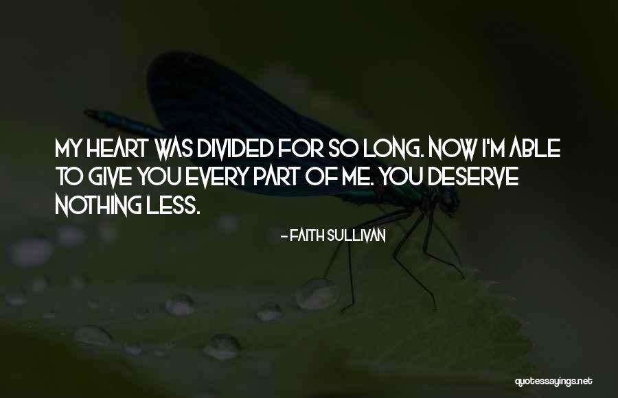 Give You My Heart Quotes By Faith Sullivan Give You My Heart Quotes By Faith Sullivan