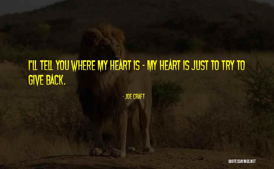 Give You My Heart Quotes By Joe Craft Give You My Heart Quotes By Joe Craft