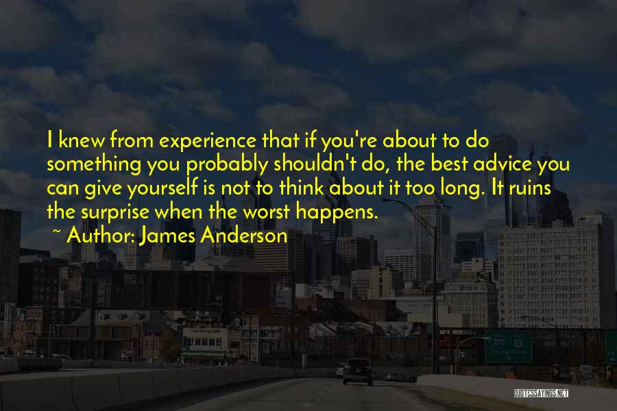 Give You Something To Think About Quotes By James Anderson