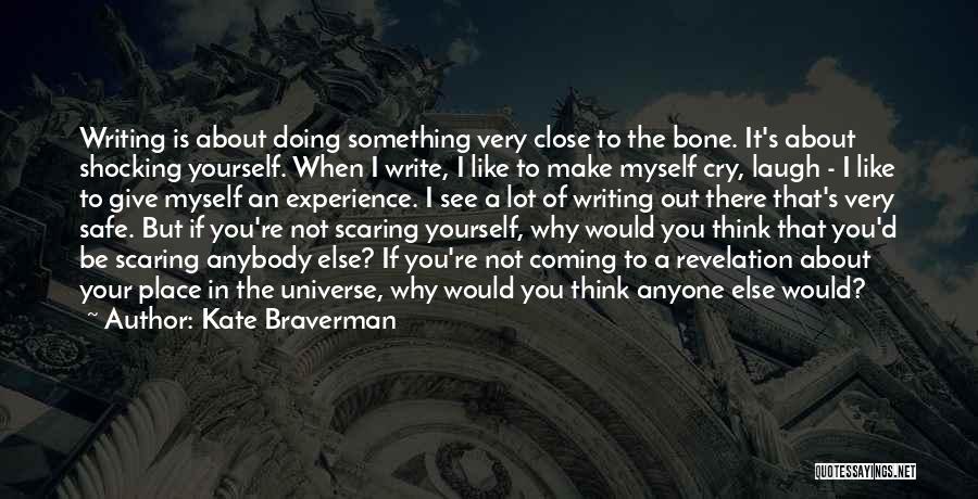 Give You Something To Think About Quotes By Kate Braverman